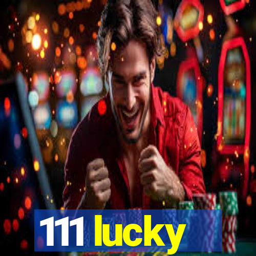 111 lucky